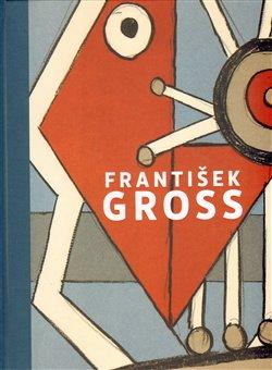 Kniha: František Gross „Soupis grafického díla“autor neuvedený
