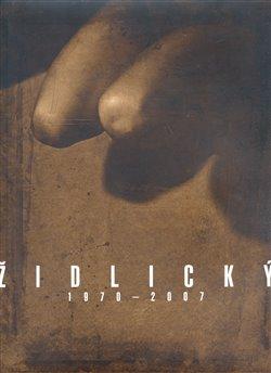 Kniha: ŽIDLICKÝ 1970-2007autor neuvedený