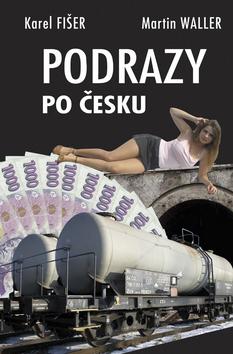 Kniha: Podrazy po česku - Karel Fišer; Martin Waller
