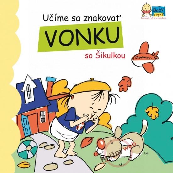 Kniha: Učíme sa znakovať vonku so Šikulkoukolektív autorov
