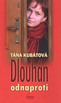 Kniha: Dlouhán odnaproti - Táňa Kubátová