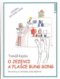 Kniha: O jezevci a flašce Bung Gongautor neuvedený