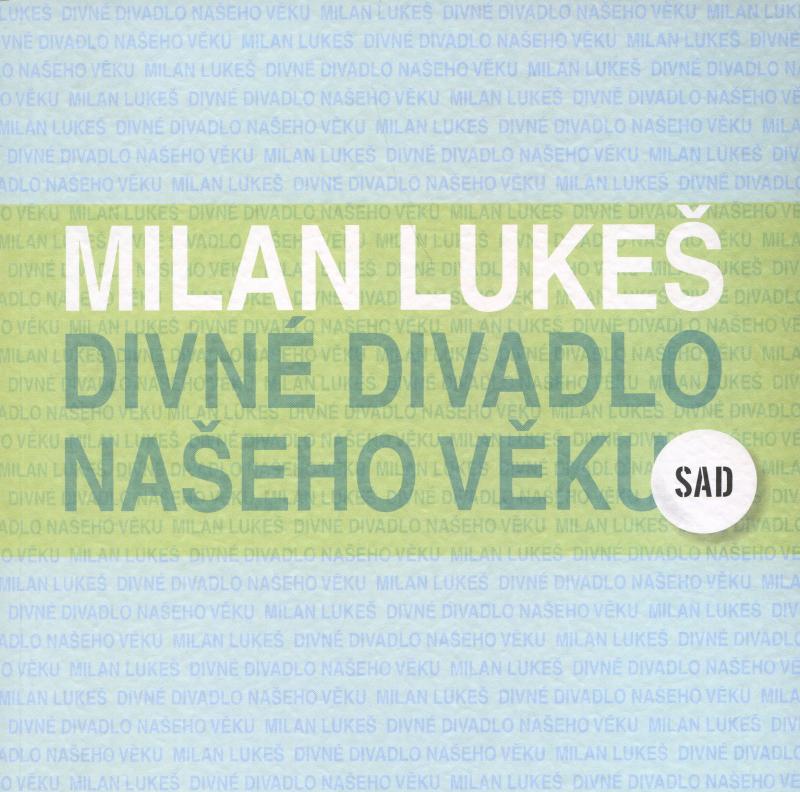 Kniha: Divné divadlo našeho věku - Lukeš Milan