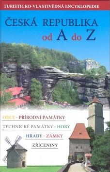 Kniha: Česká republika od A do Z - Simona Kidlesová; Jiří Špaček