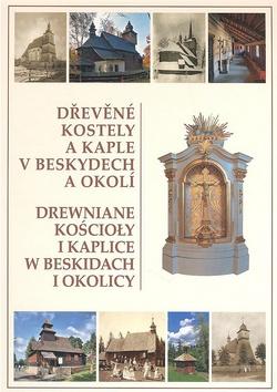 Kniha: Dřevěné kostely a kaple v Beskydech a okolí - kolektiv autorů