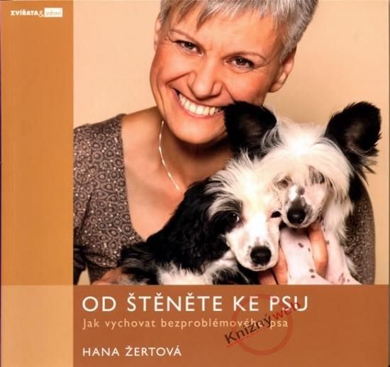 Kniha: Od štěněte ke psu – jak vychovat bezproblémového psa - Žertová Hana