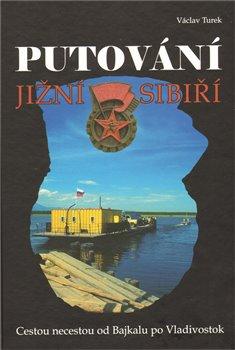 Kniha: Putování jižní Sibiří - Turek, Václav