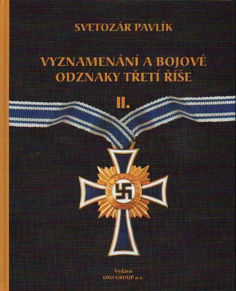 Kniha: Vyznamenání a bojové odznaky Třetí říše II. - Svetozár Pavlík