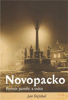 Kniha: Novopacko - Portrét paměti a srdce - Stejskal, Jan