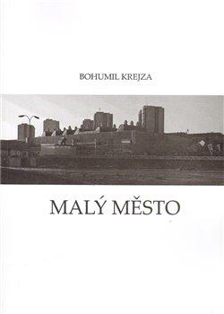 Kniha: Malý město - Krejza, Bohumil