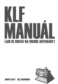 Kniha: Manuál Jak se dostat na vrchol hitparády - Jimmy Cauty; Bill Drummond