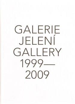 Kniha: Galerie Jelení 1999 - 2009 + DVDautor neuvedený