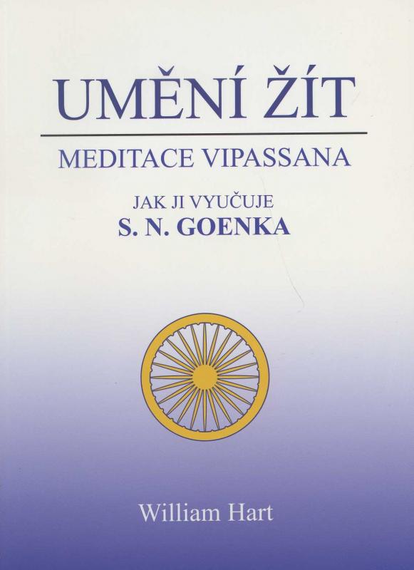 Kniha: Umění žít - Meditace Vipassana jak ji vy - Hart William