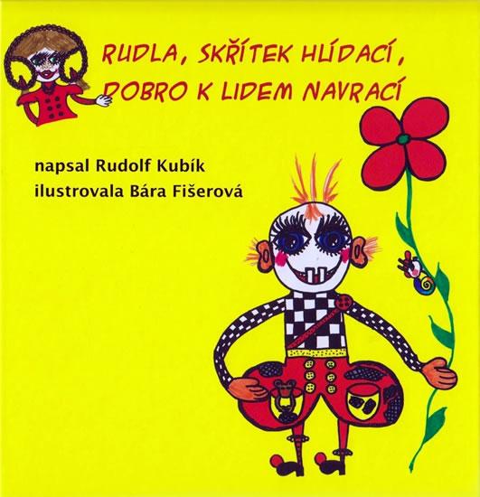Kniha: Rudla, skřítek hlídací, dobro k lidem navrací - Kubík Rudolf