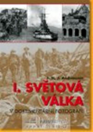 Kniha: I. světová válka v dokumentární fotografii - Andriessen J. H. J.