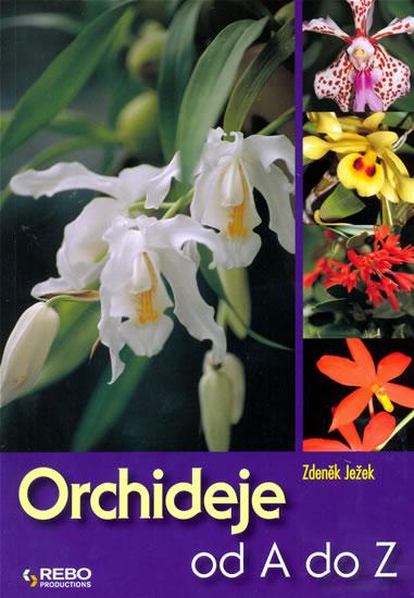 Kniha: Orchideje od A do Z - Ježek Zdeněk