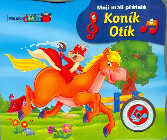 Kniha: Koník Otík - Moji malí přátelé - zvukováautor neuvedený