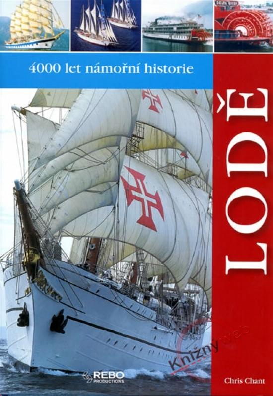 Kniha: Lodě - 4000 let námořní historie - Chant Chris