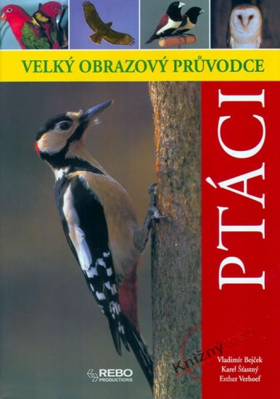 Kniha: Ptáci - Velký obrazový průvodcekolektív autorov