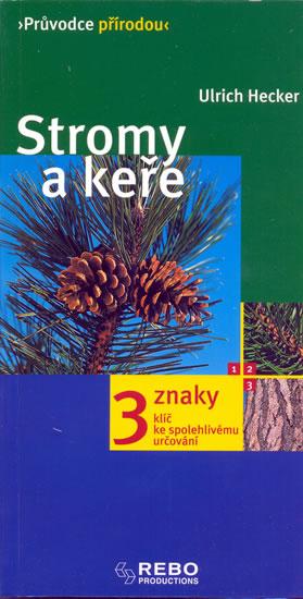 Kniha: Stromy a keře - Průvodce přírodou - Hecker Ulrich