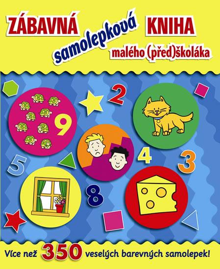 Kniha: Zábavná samolepková kniha malého (před)školáka - 2. vydáníautor neuvedený