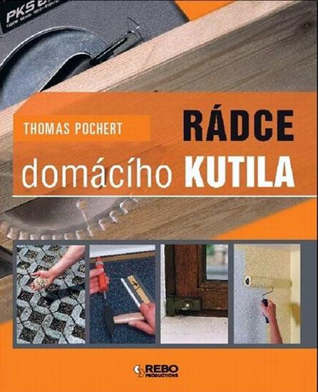 Kniha: Rádce domácího kutila - 4. vydání - Pochert Thomas