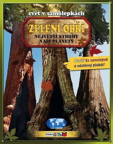 Kniha: Zelení obři - Největší stromy naší planety - Svět v samolepkáchautor neuvedený