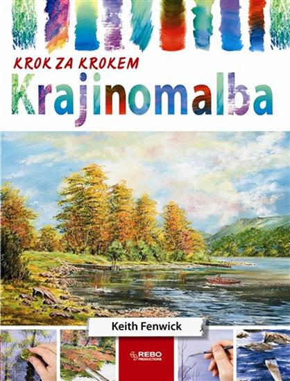 Kniha: Krajinomalba - Krok za krokem - Fenwick Keith
