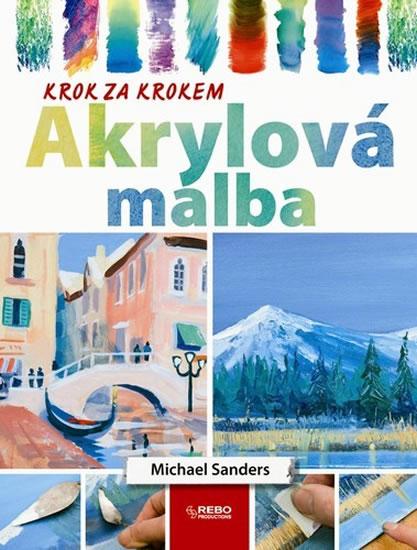 Kniha: Akrylová malba - Krok za krokem - Sanders Michael
