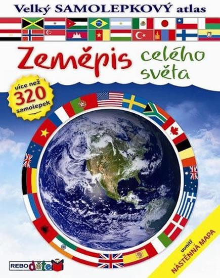 Kniha: Zeměpis celého světa - Velký samolepkový atlas - 2. vydáníautor neuvedený