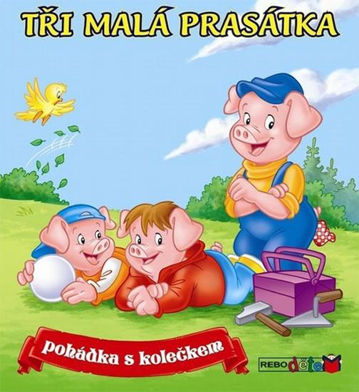 Kniha: Tři malá prasátka - Pohádka s kolečkemautor neuvedený