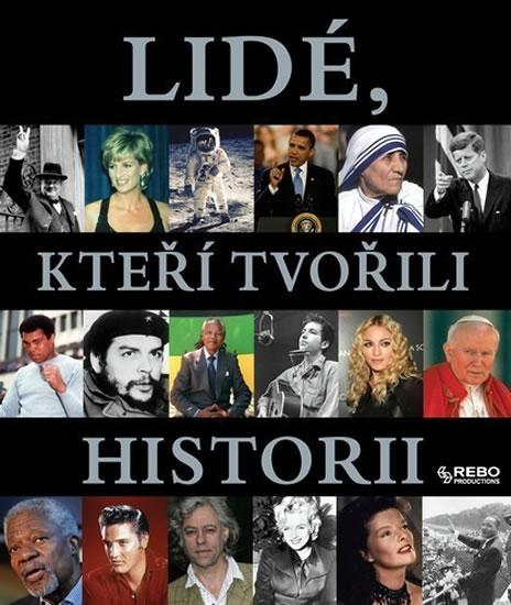 Kniha: Lidé, kteří tvořili historiiautor neuvedený