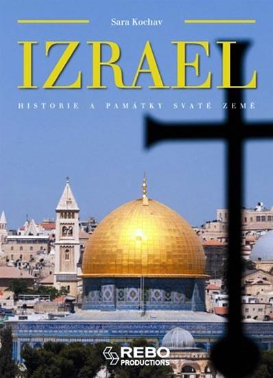 Kniha: Izrael - Historie a památky Svaté země - Kochav Sarah