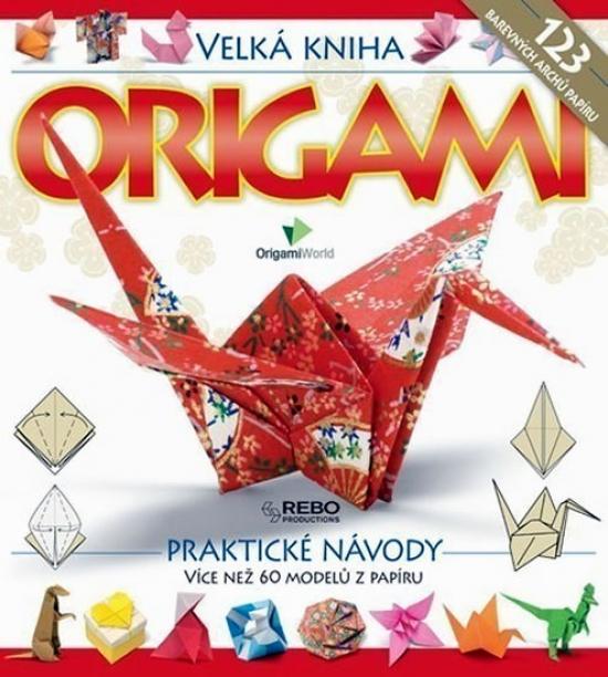 Kniha: Origami - Velká kniha - 2. vydáníautor neuvedený