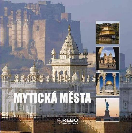 Kniha: Mytická města - 1001 fotografiíautor neuvedený