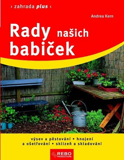 Kniha: Rady našich babiček - Zahrada plus - Kern Andrea