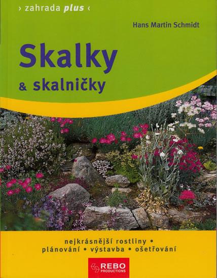 Kniha: Skalky a skalničky - Zahrada plus - 5. vydání - Schmidt Hans Martin