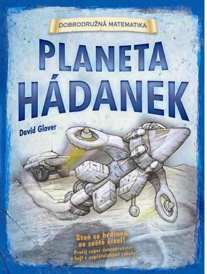 Kniha: Planeta hádanek - dobrodružná matematika - Glover David