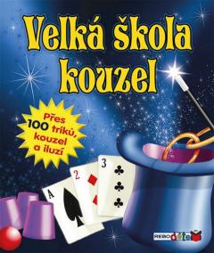 Velká škola kouzel - Přes 100 triků-2.vy