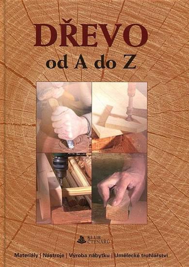 Kniha: Dřevo od A do Zkolektív autorov