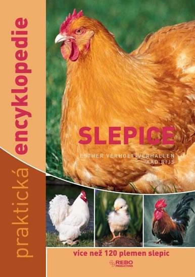 Kniha: Slepice - více než 120 plemen slepic - praktická encyklopedie - Verhoef - Verhallen Esther