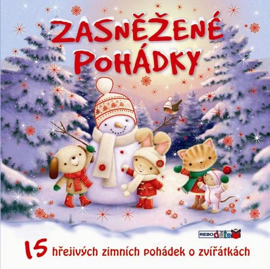 Kniha: Zasněžené pohádky - 15 hřejivých zimních pohádek o zvířátkáchautor neuvedený