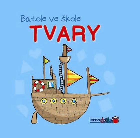 Kniha: Tvary - Batole ve školeautor neuvedený