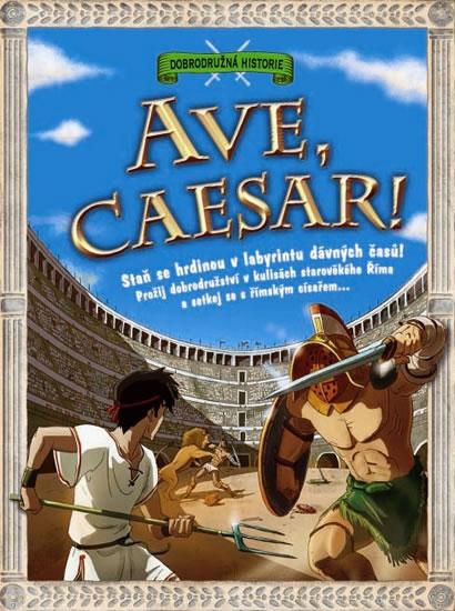 Kniha: Ave, Caesar! - Dobrodružná historieautor neuvedený