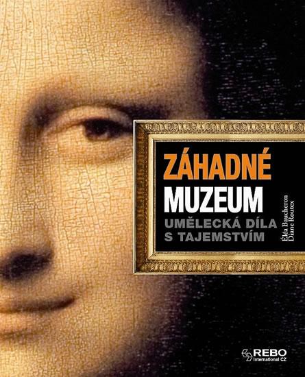 Kniha: Záhadné muzeum - Umělecká díla s tajemstvím - Baucheron, Routex Diane, Éléa