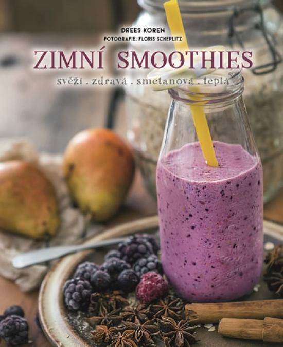 Kniha: Zimní smoothies svěží, zdravá, smetanová, tepláautor neuvedený