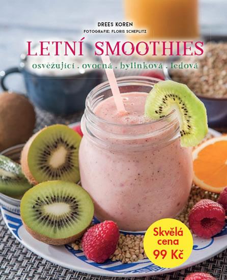 Kniha: Letní smoothies - osvěžující, ovocná, bylinková, ledová - Koren Drees