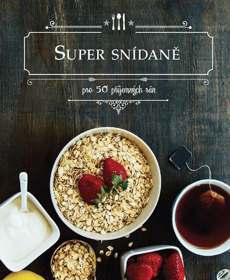 Kniha: Super snídaně - Pro 50 příjemných ránautor neuvedený