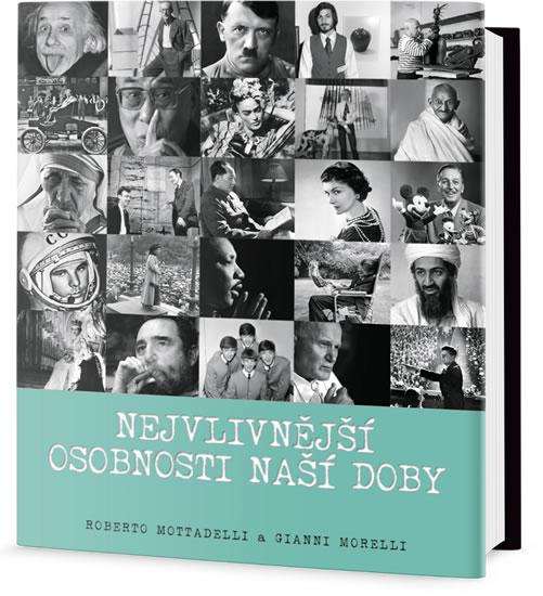 Kniha: Nejvlivnější osobnosti naší doby - Mottadelli Roberto, Morelli Gianni