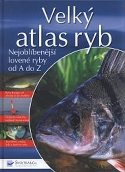 Kniha: Velký atlas ryb - Nejoblíbenější lovené ryby od A do Z - Janitzki Andreas
